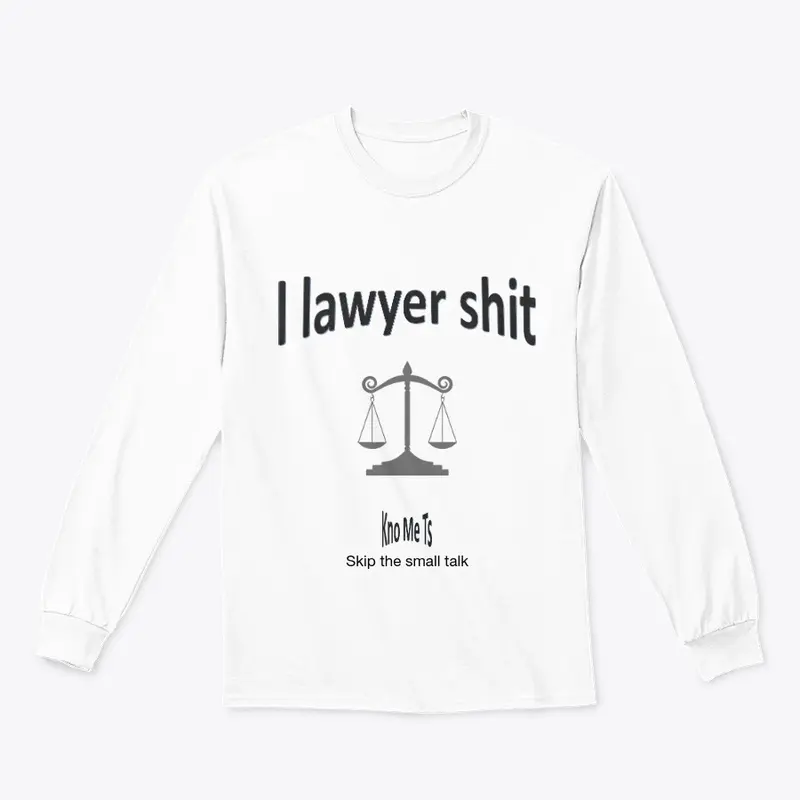 I lawyer shit