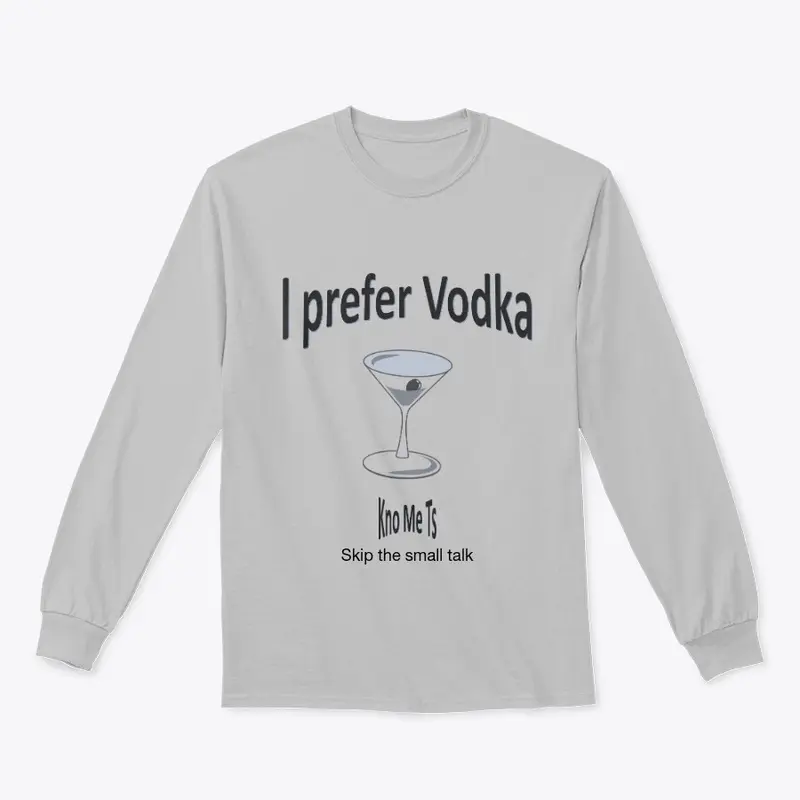 I prefer Vodka