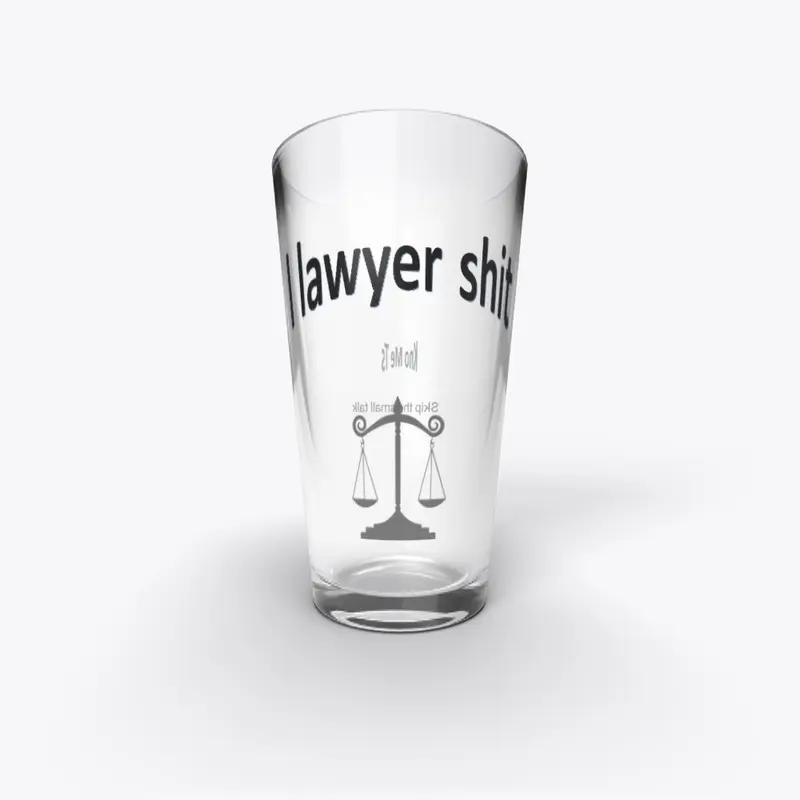 I lawyer shit