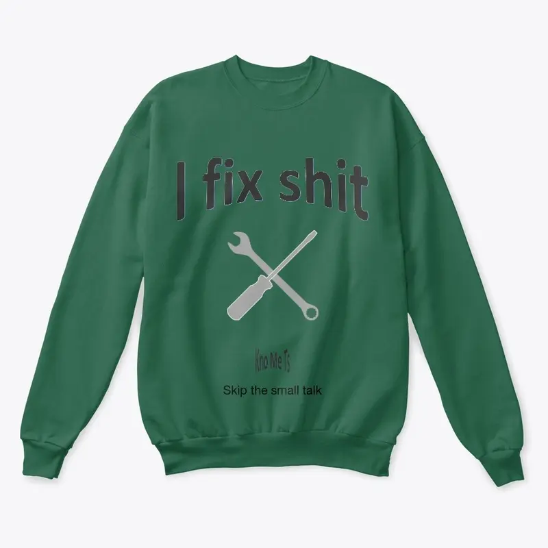 I fix shit