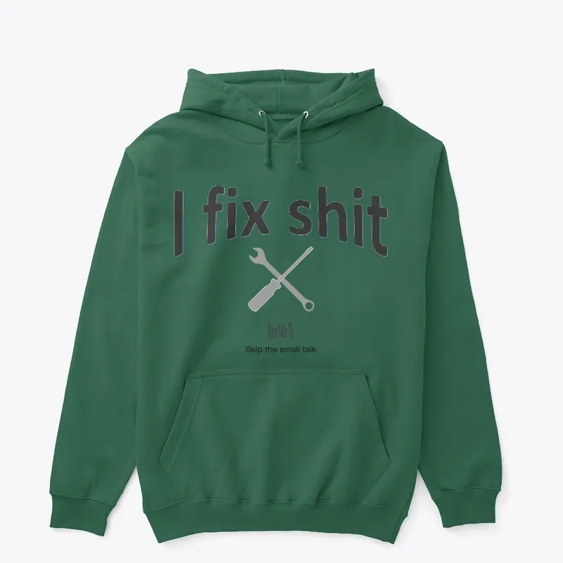 I fix shit