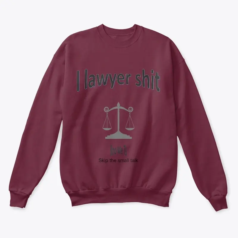 I lawyer shit