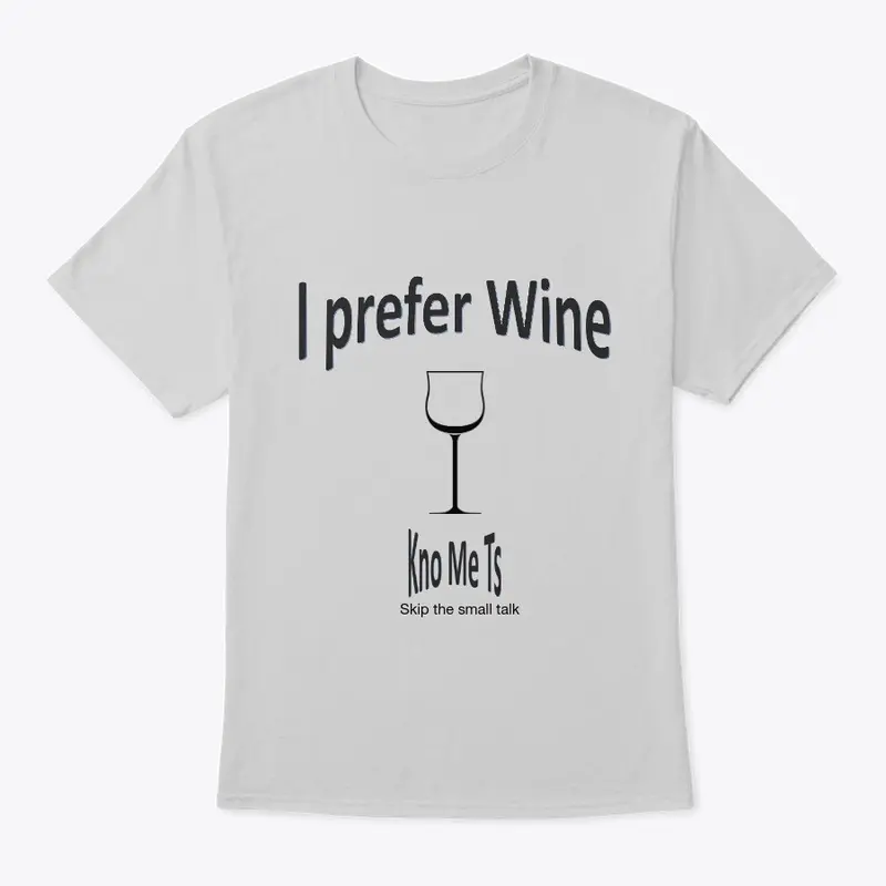  I prefer WIne